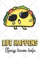 Life Happens Spicy Tacos Help