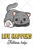 Life Happens Kittens Help