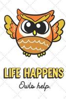 Life Happens Owls Help