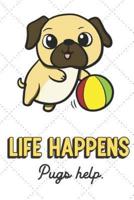 Life Happens Pugs Help