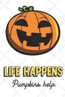 Life Happens Pumpkins Help