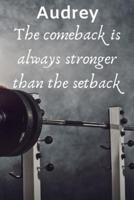 Audrey The Comeback Is Always Stronger Than The Setback
