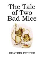 The Tale of Two Bad Mice (Illustrated)