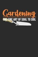 Gardening The Fine Art Of Soul to Soil