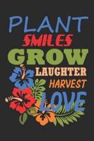Plant Smiles Grow Laughter Harvest Love