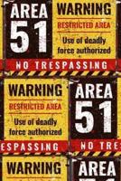 Area 51 Warning Restricted Area Use of Deadly Force Authorized No Trespassing