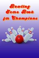 Bowling Score Book for Champions