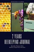 2 Years Beekeeping Journal Monthly Planner With Beehive Inspection Checklist