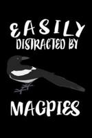 Easily Distracted By Magpies