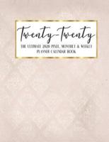 Twenty - Twenty The Ultimate 2020 Pixel Monthly & Weekly Planner Calendar Book