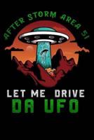 After Storm Area 51 Let Me Drive Da UFO