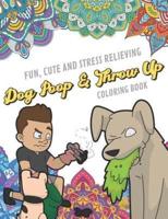 Fun Cute And Stress Relieving Dog Poop And Throw Up Coloring Book