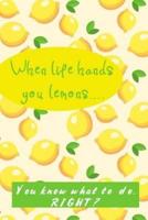 When Life Hands You Lemons