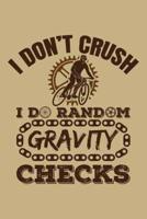 I Don't Crush I Do Random Gravity Checks