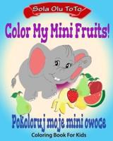 Color My Mini Fruits: Pokoloruj moje mini owoce