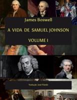 A Vida De Samuel Johnson Vol I.