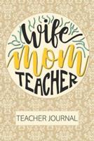 Wife Mom Teacher Teacher Journal