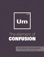 UM - The Element of Confusion- Science Notebook - Cornell Notes Paper