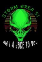Storm Area 51 Am I Joke to You