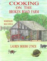 Cooking on the Broken Road Farm