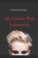 My Dinner With Jodorowsky