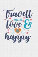 Travel Fall In Love Be Happy