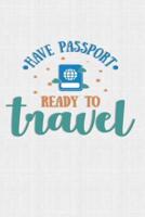 Have Passport Ready To Travel