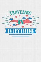 Traveling Is Everything