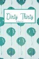 Dirty Thirty My Bucket List