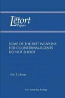 Some of the Best Weapons for Counterinsurgents Do Not Shoot