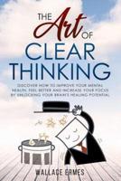 The Art of Clear Thinking