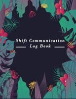 Shift Communication Log Book