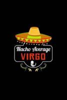 Nacho Average Virgo