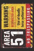 Area 51 Warning Restricted Area Use Of Deadly Force Authorized No Trespassing