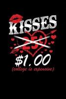 Kisses $1 - College Is Expensive