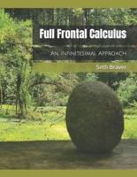 Full Frontal Calculus: An Infinitesimal Approach