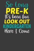 So Long Pre-K It's Been Fun Lookout Kindergarten Here I Come