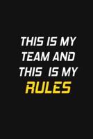 This Is My Team And This Is My Rules