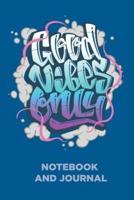 Good Vibes Only Notebook and Journal