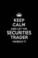 Keep Calm and Let the Securities Trader Handle It