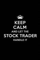 Keep Calm and Let the Stock Trader Handle It
