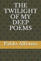 The Twilight of My Deep Poems