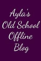 Ayla's Old School Offline Blog