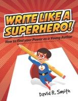 Write Like a Superhero