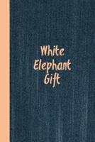 White Elephant Gift