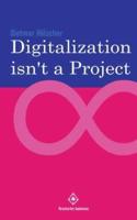 Digitalization Is Not a Project