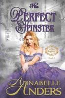 The Perfect Spinster: A Regency Romance