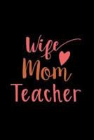 Wife Mom Teacher