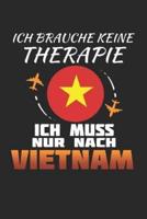 Ich Brauche Keine Therapie Ich Muss Nur Nach Vietnam