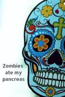 Zombies Ate My Pancreas